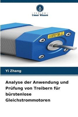 Yi Zhang - Analyse der Anwendung und Prüfung von Treibern für bürstenlose Gleichstrommotoren, Häftad