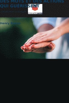 Des Mots Et Des Actions Qui Guérissent