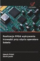 Upesh Patel, Sachi Joshi, UPESH PATEL - Realizacja FPGA wykrywania krawędzi przy użyciu operatora Sobela, Häftad