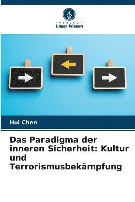 Hui Chen - Das Paradigma der inneren Sicherheit: Kultur und Terrorismusbekämpfung, Häftad