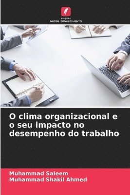 O clima organizacional e o seu impacto no desempenho do trabalho