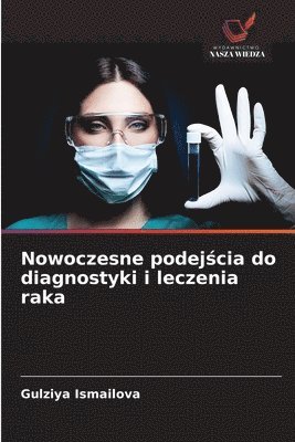 Nowoczesne podejścia do diagnostyki i leczenia raka
