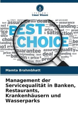 Management der Servicequalität in Banken, Restaurants, Krankenhäusern und Wasserparks