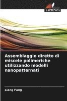 Assemblaggio diretto di miscele polimeriche utilizzando modelli nanopatternati