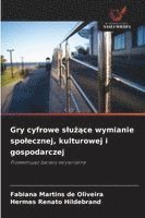Gry cyfrowe slużące wymianie spolecznej, kulturowej i gospodarczej