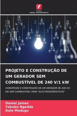 PROJETO E CONSTRUÇÃO DE UM GERADOR SEM COMBUSTÍVEL DE 240 V/1 kW