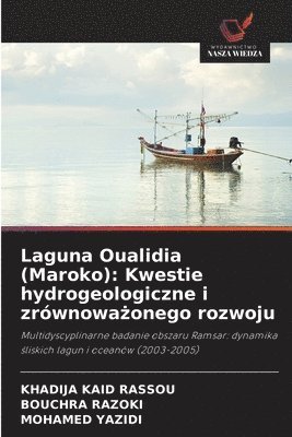 Khadija Kaid Rassou, Bouchra Razoki, Mohamed Yazidi - Laguna Oualidia (Maroko): Kwestie hydrogeologiczne i zrównoważonego rozwoju, Häftad