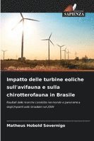 Matheus Hobold Sovernigo - Impatto delle turbine eoliche sull'avifauna e sulla chirotterofauna in Brasile, Häftad