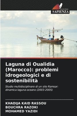 Khadija Kaid Rassou, Bouchra Razoki, Mohamed Yazidi - Laguna di Oualidia (Marocco): problemi idrogeologici e di sostenibilità, Häftad