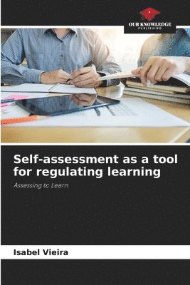 Self-assessment as a tool for regulating learning
