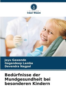 Jayu Gawande, Gagandeep Lamba, Devendra Nagpal - Bedürfnisse der Mundgesundheit bei besonderen Kindern, Häftad