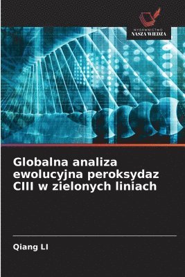 Globalna analiza ewolucyjna peroksydaz CIII w zielonych liniach