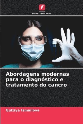 Abordagens modernas para o diagnóstico e tratamento do cancro