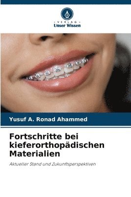 Fortschritte bei kieferorthopädischen Materialien
