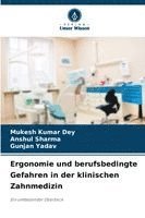 Ergonomie und berufsbedingte Gefahren in der klinischen Zahnmedizin