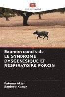 Fatema Akter, Sanjeev Kumar, SANJEEV KUMAR - Examen concis du LE SYNDROME DYSGÉNÉSIQUE ET RESPIRATOIRE PORCIN, Häftad