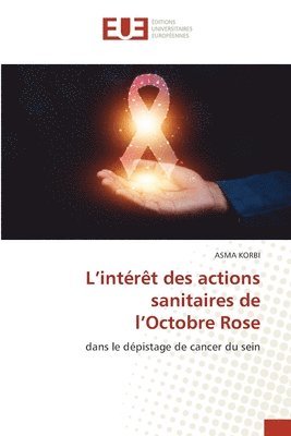 Asma Korbi - L'intérêt des actions sanitaires de l'Octobre Rose, Häftad