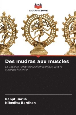 Ranjit Barua, Nibedita Bardhan - Des mudras aux muscles, Häftad
