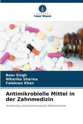 Beer Singh, Niharika Sharma, Falaknaz Khan - Antimikrobielle Mittel in der Zahnmedizin, Häftad