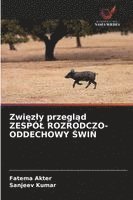Zwięzly przegląd ZESPÓL ROZRODCZO-ODDECHOWY ŚWIŃ