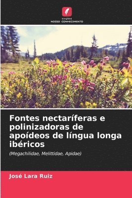 Fontes nectaríferas e polinizadoras de apoídeos de língua longa ibéricos