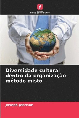 Diversidade cultural dentro da organização - método misto