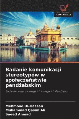 Mehmood Ul-Hassan, Muhammad Qasim Ali, Saeed Ahmad - Badanie komunikacji stereotypów w spoleczeństwie pendżabskim, Häftad