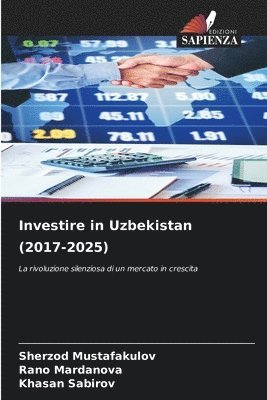 Sherzod Mustafakulov, Rano Mardanova, Khasan Sabirov - Investire in Uzbekistan (2017-2025), Häftad