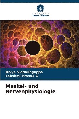 Divya Siddalingappa, Lakshmi Prasad G, Lakshmi Prasad G. - Muskel- und Nervenphysiologie, Häftad