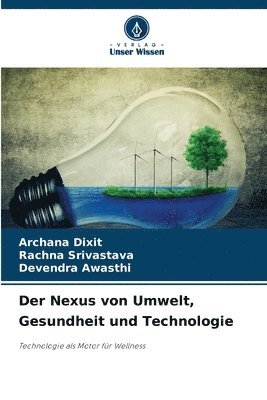 Archana Dixit, Rachna Srivastava, Devendra Awasthi - Nexus von Umwelt, Gesundheit und Technologie, Häftad
