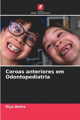 Riya Bafna - Coroas anteriores em Odontopediatria, Häftad
