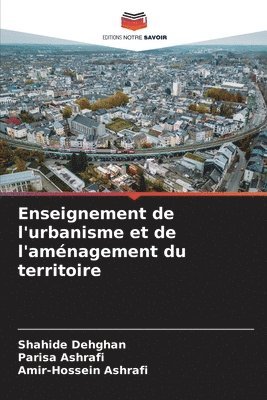 Shahide Dehghan, Parisa Ashrafi, Amir-Hossein Ashrafi - Enseignement de l'urbanisme et de l'aménagement du territoire, Häftad