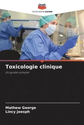 Mathew George, Lincy Joesph - Toxicologie clinique, Häftad. Tillgänglighet: Lägg i varukorg