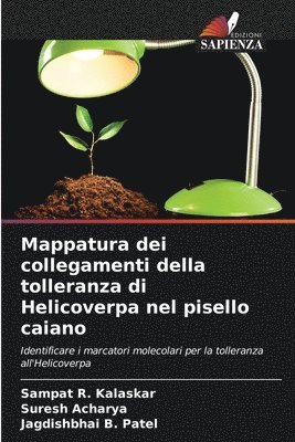 Sampat R. Kalaskar, Suresh Acharya, Jagdishbhai B. Patel - Mappatura dei collegamenti della tolleranza di Helicoverpa nel pisello caiano, Häftad