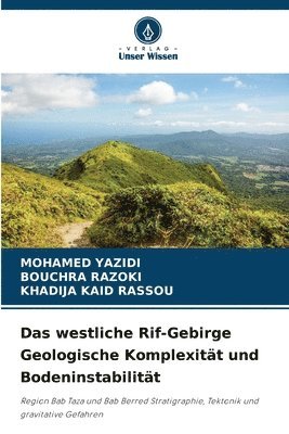 Mohamed Yazidi, Bouchra Razoki, Khadija Kaid Rassou - Das westliche Rif-Gebirge Geologische Komplexität und Bodeninstabilität, Häftad