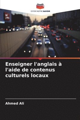 Ahmed Ali - Enseigner l'anglais à l'aide de contenus culturels locaux, Häftad