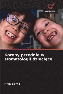Riya Bafna - Korony przednie w stomatologii dziecięcej, Häftad