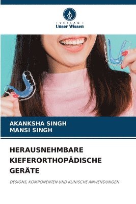 Akanksha Singh, Mansi Singh - Herausnehmbare Kieferorthopädische Geräte, Häftad