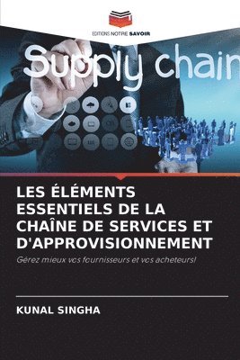 Les Éléments Essentiels de la Chaîne de Services Et d'Approvisionnement