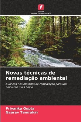 Priyanka Gupta, Gaurav Tamrakar - Novas técnicas de remediação ambiental, Häftad
