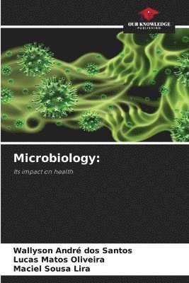 Wallyson André Dos Santos, Lucas Matos Oliveira, Maciel Sousa Lira, Wallyson André, Matos Oliveir dos Santos - Microbiology, Häftad