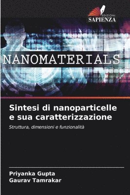 Priyanka Gupta, Gaurav Tamrakar - Sintesi di nanoparticelle e sua caratterizzazione, Häftad