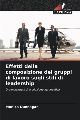 Monica Dunnagan - Effetti della composizione dei gruppi di lavoro sugli stili di leadership, Häftad