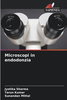 Jyotika Sharma, Tarun Kumar, Sunandan Mittal - Microscopi in endodonzia, Häftad