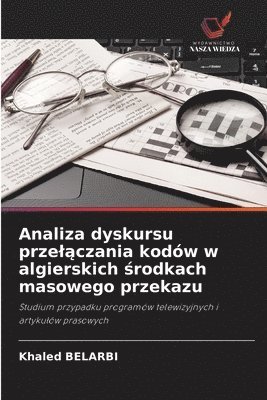 Analiza dyskursu przelączania kodów w algierskich środkach masowego przekazu