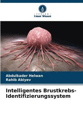 Abdulkader Helwan, Rahib Abiyev - Intelligentes Brustkrebs-Identifizierungssystem, Häftad