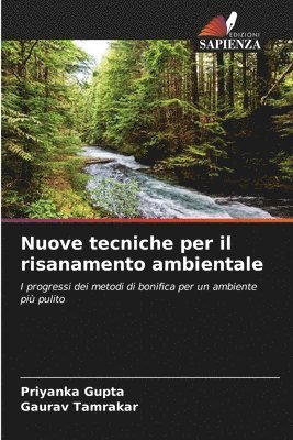 Priyanka Gupta, Gaurav Tamrakar - Nuove tecniche per il risanamento ambientale, Häftad