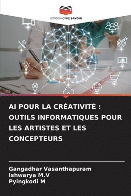 Gangadhar Vasanthapuram, Ishwarya M V, Pyingkodi M - AI Pour La Créativité, Häftad