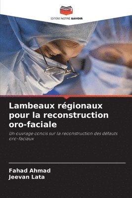 Lambeaux régionaux pour la reconstruction oro-faciale