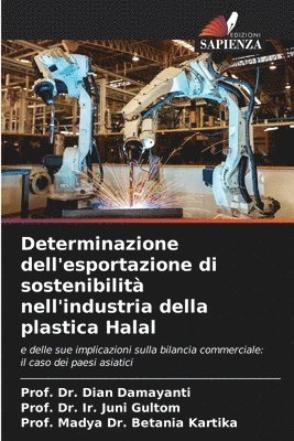 Prof Dian Damayanti, Prof Ir Juni Gultom, Prof Madya Betania Kartika, Prof. Dr. Dian Damayanti, Prof. Dr. Ir. Juni Gultom, Dian Damayanti, Ir. Juni Gultom, Madya Betania Kartika - Determinazione dell'esportazione di sostenibilità nell'industria della plastica Halal, Häftad